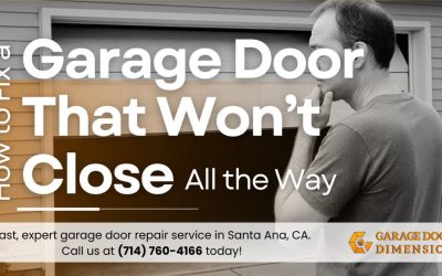 How to Fix a Garage Door That Won’t Close All the Way