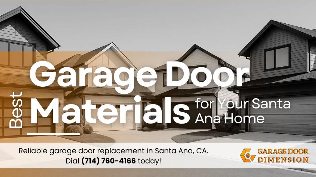 Best Garage Door Materials for Homes in Santa Ana