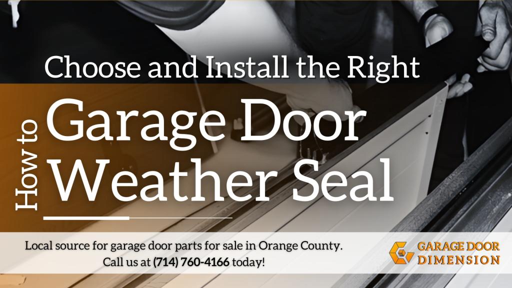How to Choose and Install the Right Garage Door Weather Seal