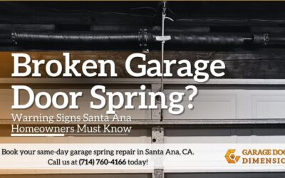 Broken Garage Door Spring? Warning Signs Santa Ana Homeowners Must Know