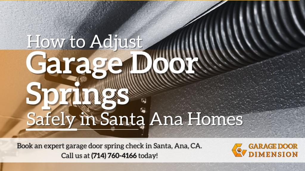 Garage door spring adjustment guide in Santa Ana CA by Garage Door Dimension