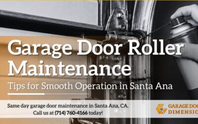 Garage Door Roller Maintenance Tips for Smooth Operation in Santa Ana