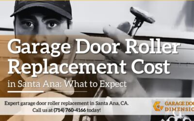 Garage Door Roller Replacement Cost in Santa Ana: What to Expect
