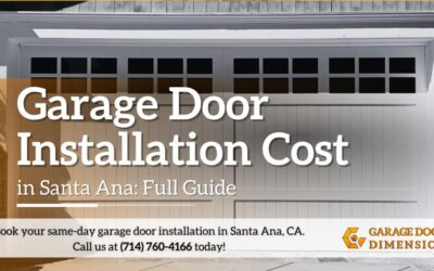 Garage Door Installation Cost in Santa Ana: Full Guide