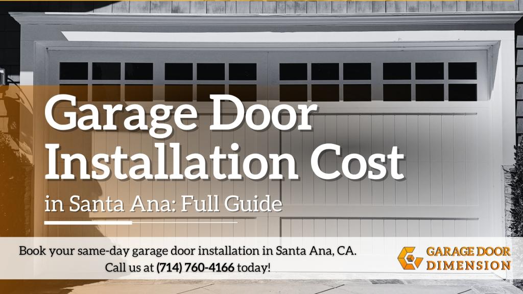 Garage Door Dimension graphic showing a white garage door with windows for a Santa Ana garage door installation cost guide