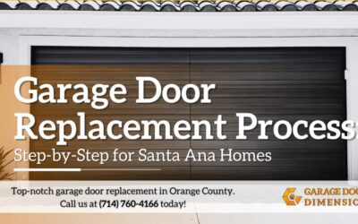 Garage Door Replacement Process: Step-by-Step for Santa Ana Homes