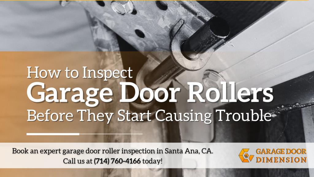 garage-door-roller-inspection-santa-ana-garage-door-dimension Garage door roller inspection guide by Garage Door Dimension showing how to inspect rollers for signs of wear before they cause garage door problems
