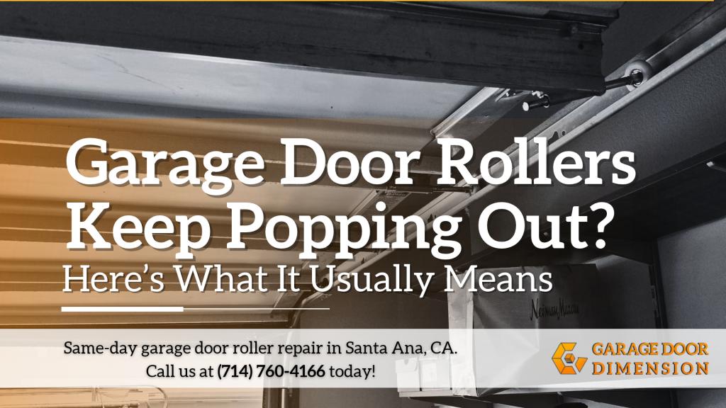 garage-rollers-popping-out-santa-ana-garage-door-dimension Garage door rollers popping out with a guide by Garage Door Dimension to what the problem may mean and same-day roller repair in Santa Ana, California.
