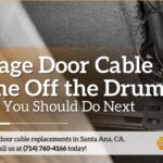 Garage door cable off drum with cable and drum mechanism shown in Santa Ana